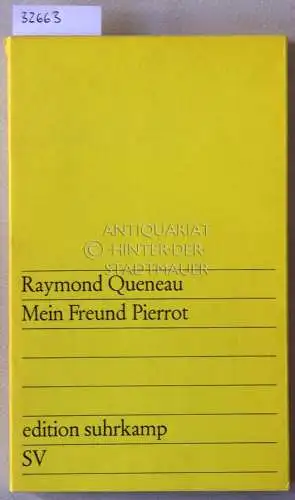 Queneau, Raymond: Mein Freund Pierrot. [= edition suhrkamp, 76]. 