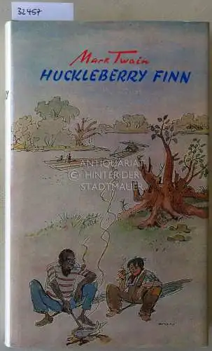 Twain, Mark: Huckleberry Finn. Eine Mississippi-Erzählung. 