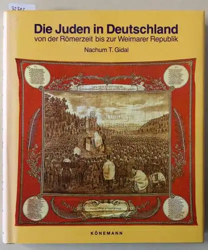 Gidal, Nachum T: Die Juden in Deutschland von der Römerzeit bis zur Weimarer Republik. 