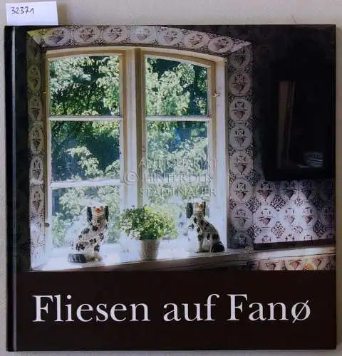 Hahn, Jorgen: Fliser pa Fano. Flisekulturen pa Fano 1650-1900. - Fliesen auf Fano. 