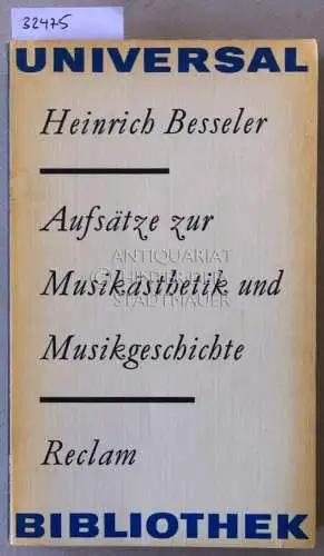 Besseler, Heinrich: Aufsätze zur Musikästhetik und Musikgeschichte. [= Reclam Universal-Bibliothek]. 