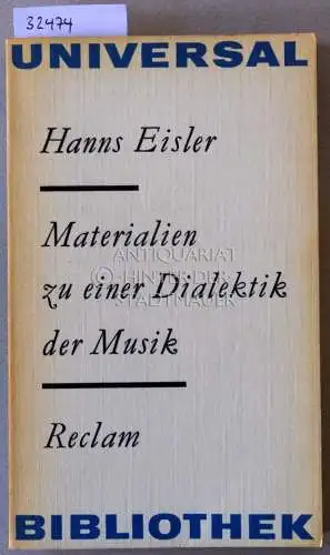 Eisler, Hanns: Materialien zu einer Dialektik der Musik. [= Reclam Universal-Bibliothek]. 