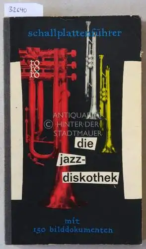 Elmenhorst, Gernot W. und Walter v. Bebenburg: Die Jazz-Diskothek. 