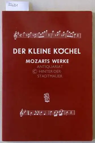 Hase, Hellmuth v. (Hrsg.): Der kleine Köchel. Chronologisches und systematisches Verzeichnis sämtlicher musikalischen Werke von Wolfgang Amadé Mozart. 