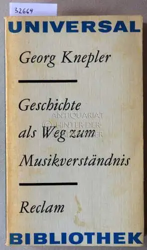 Knepler, Georg: Geschichte als Weg zum Musikverständnis. Zur Theorie, Methode und Geschichte der Musikgeschichtsschreibung. [= Reclam Universal Bibliothek]. 