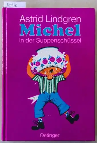 Lindgren, Astrid: Michel in der Suppenschüssel. 