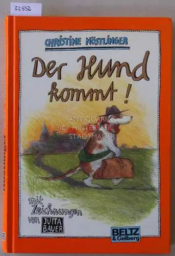 Nöstlinger, Christine: Der Hund kommt. Mit Zeichnungen von Jutta Bauer. 