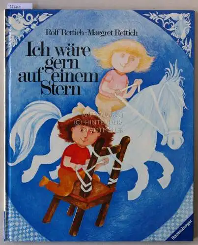 Rettich, Rolf und Margret Rettich: Ich wäre gern auf einem Stern.