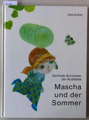 Schneider, Gerlinde und Jan Kudlacek: Mascha und der Sommer. 