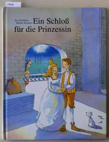 Uhlenberg, Isa und Sabine Wiemers: Ein Schloß für die Prinzessin. 