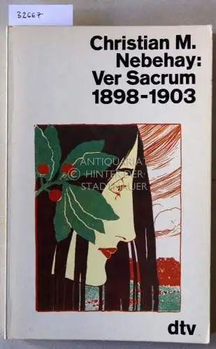 Nebehay, Christian M: Ver Sacrum 1898-1903. 