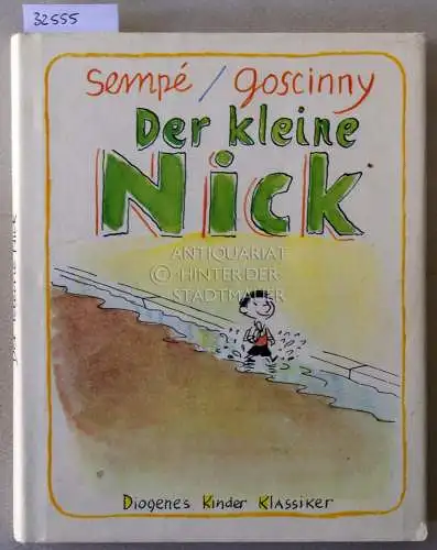 Goscinny, Rene und Jean-Jacques Sempé: Der kleine Nick. Achtzehn prima Geschichten. 