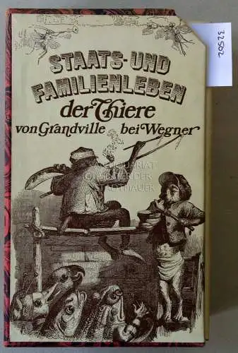 Grandville: Bilder aus dem Staats- und Familienleben der Thiere von Grandville. (4 Bände im Schuber). 