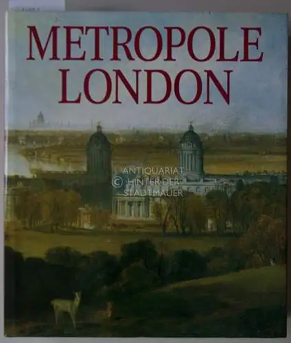 Fox, Celina (Red.): Metropole London: Macht und Glanz einer Weltstadt 1800 - 1840. Kulturstiftung Ruhr, Essen. 