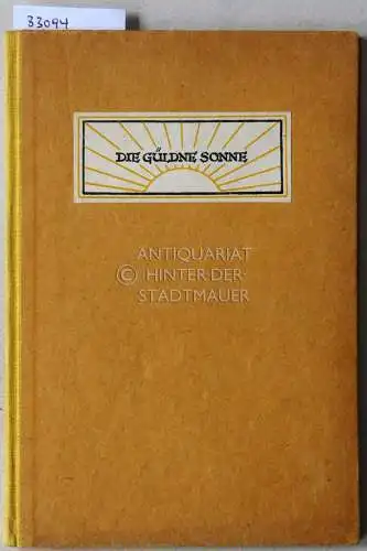 Die güldne Sonne. Liederbuch des Bundes für Gegenwartchristentum. Hrsg. v.d. Ortsgruppe Dresden. 