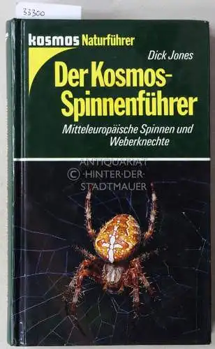 Jones, Dick: Der Kosmos-Spinnenführer. Mitteleuropäische Spinnen und Weberknechte. 