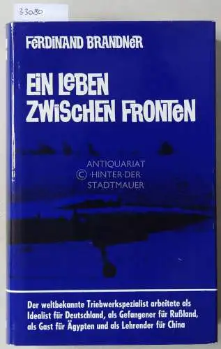 Brandner, Ferdinand: Ein Leben zwischen Fronten. Ingenieur im Schußfeld der Weltpolitik. 