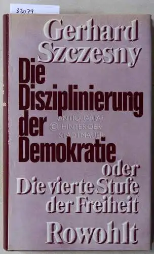 Szczesny, Gerhard: Die Disziplinierung der Demokratie, oder Die vierte Stufe der Freiheit. 