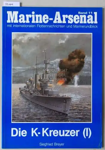 Breyer, Siegfried: Die K-Kreuzer (I). [= Marine-Arsenal, Band 11]. 