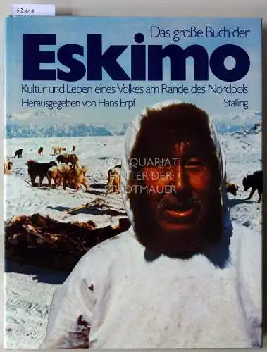 Erpf, Hans (Hrsg.): Das große Buch der Eskimo. Kultur und Leben eines Volkes am Rande des Nordpols. 