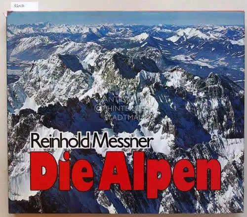 Messner, Reinhold: Die Alpen - Les Alpes - The Alps. 