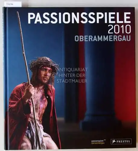 Stückl, Christian und Otto Huber: Passionsspiele 2010 Oberammergau. 