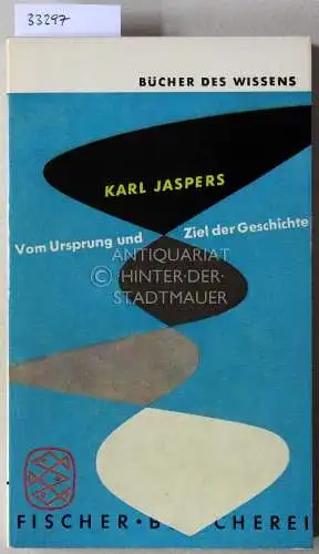 Jaspers, Karl: Vom Ursprung und Ziel der Geschichte. [= Fischer Bücher des Wissens, 91]. 