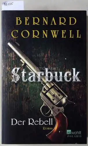 Cornwell, Bernard: Starbuck. Der Rebell. 