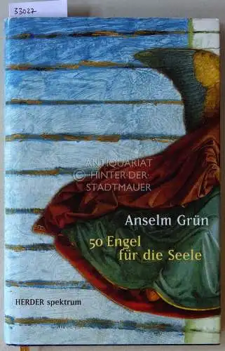 Grün, Anselm: 50 Engel für die Seele. [= Herder spektrum]. 