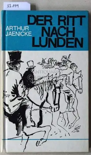 Jaenicke, Arthur: Der Ritt nach Lunden. Eine Erzählung um Claus Harms. 