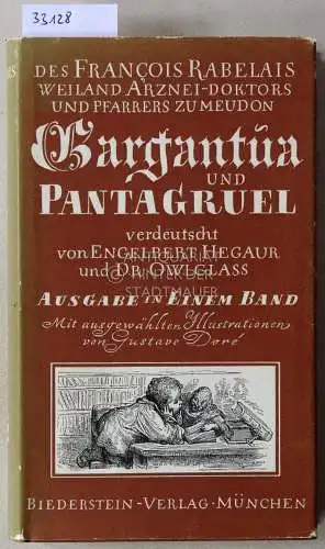 Rabelais, Francois: Gargantua und Pantagruel. Verdeutscht v. Engelbert Hegaur u. Dr. Owlglass, mit ausgew. Ill. v. Gustave Doré. 