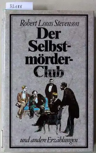 Stevenson, Robert Louis: Der Selbstmörder-Club, und andere Erzählungen. 