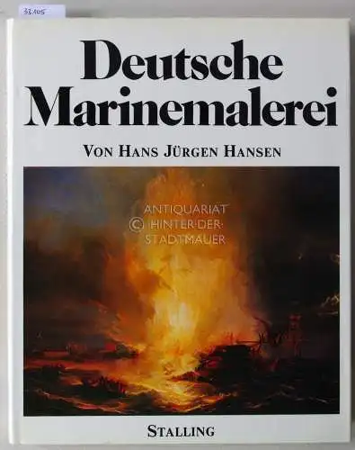 Hansen, Hans Jürgen: Deutsche Marinemalerei. Schiffsdarstellungen, maritime Genrebilder, Meeres- und Küstenlandschaften. 