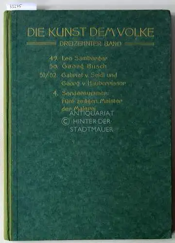 Die Kunst dem Volke. Dreizehnter Band. (Nr. 49, 50, 51/52, 4. Sondernummer). 