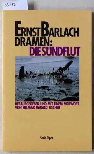 Barlach, Ernst: Dramen: Die Sündflut. Hrsg. u. mit e. Vorw. v. Helmar Harald Fischer. 