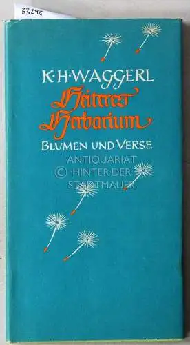 Waggerl, Karl Heinrich: Heiteres Herbarium. Blumen und Verse. 