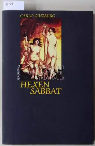 Ginzburg, Carlo: Hexensabbat. Entzifferung einer nächtlichen Geschichte. 