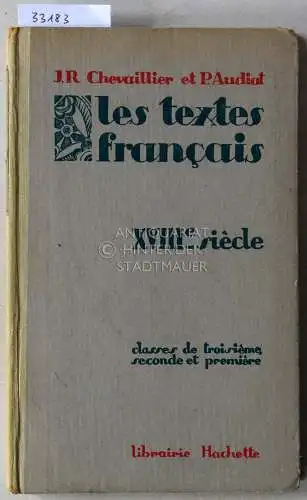 Chevaillier, J.-R. und Pierre Audiat: Les textes francais. Classes de 3e, 2e et 1re. XVIIIe siècle. 