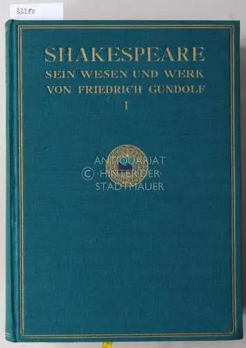 Gundolf, Friedrich: Shakespeare: Sein Wesen und Werk. (2 Bde.). 