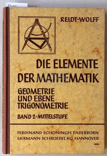 Albrecht, Arno und Annaliese Aymanns: Reidt - Wolff: Die Elemente der Mathematik. Band 2: Geometrie und Trigonometrie. Mittelstufe. 