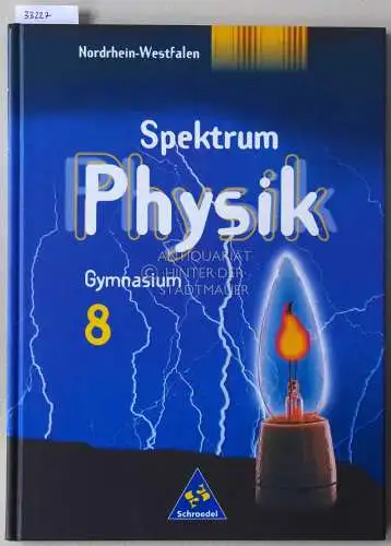 Appel, Thomas, Jürgen Bissel Frank Eiselt u. a: Spektrum Physik. Gymnasium 8. Nordrhein-Westfalen. 