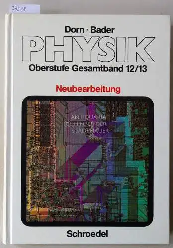 Bader, Franz (Hrsg.) und Friedrich (Hrsg.) Dorn: Dorn-Bader Physik. Oberstufe. Gesamtband 12/13. 