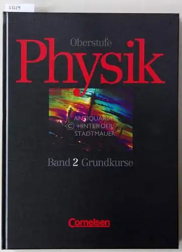 Boysen, Gerd, Harri Heise und Joachim Lichtenberger: Physik. Oberstufe. Band 2 Grudkurse. 