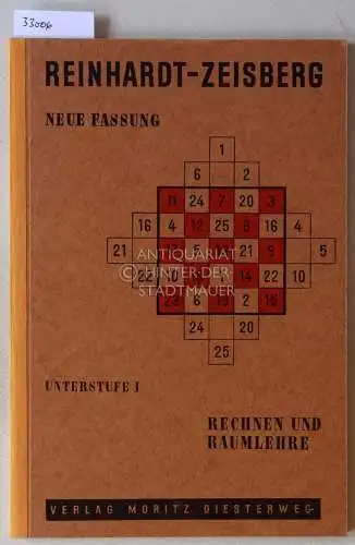 Thoma, Eugen, Rudolf Eisele und Albin Hofmann: Reinhardt - Zeisberg: Mathematisches Unterrichtswerk für höhere Schulen, Neue Fassung. Band 1: Unterstufe. Rechnen und Raumlehre, Teil 1. 