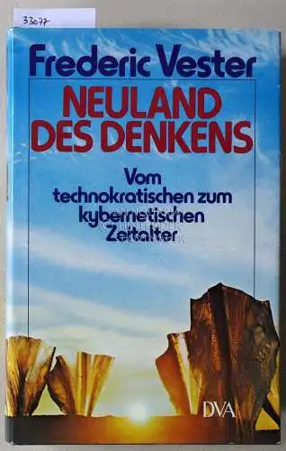 Vester, Frederic: Neuland des Denkens. Vom technokratischen zum kybernetischen Zeitalter. 