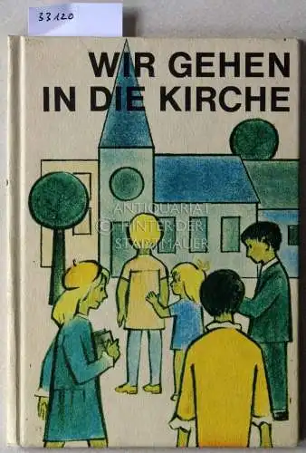 Donat, Hans (Hrsg.): Wir gehen in die Kirche. Ein Meßbuch für Kinder. 