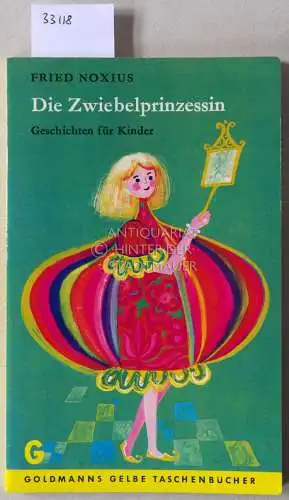 Noxius, Fried: Die Zwiebelprinzessin. Geschichten für Kinder. 