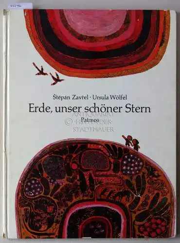 Zavrel, Stepan und Ursula Wölfel: Erde, unser schöner Stern. 