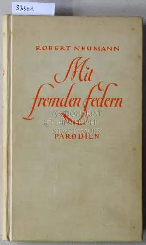 Neumann, Robert: Mit fremden Federn. Parodien. 