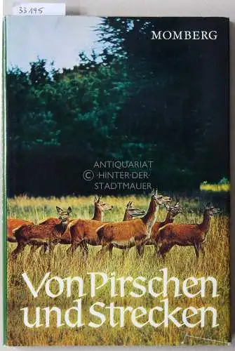 Momberg, Hans-Jürgen: Von Pirschen und Strecken. Jagd- und Tierschilderungen. 